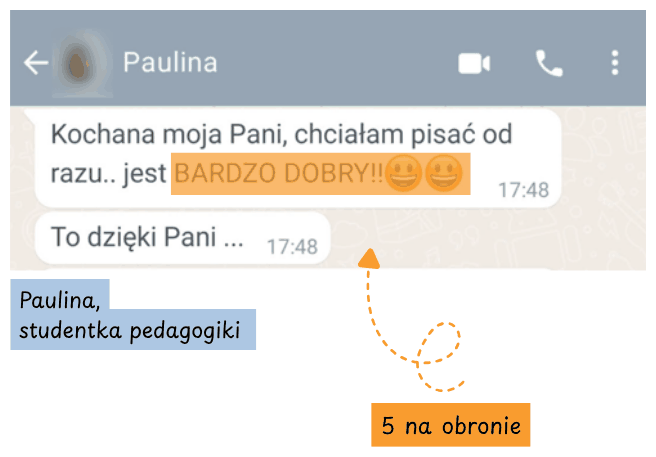 Paulina, studentka pedagogiki: bardzo dobry, 5 na obronie