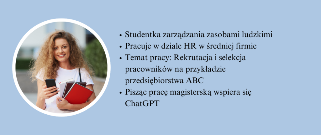 Case study — Kasia, studentka zarządzania zasobami ludzkimi, pisze pracę magisterską o rekrutacji i selekcji pracowników z pomocą ChatGPT