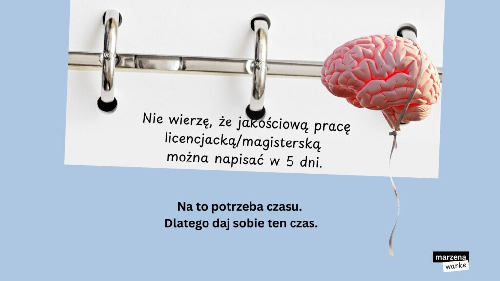 Grafika z notatnikiem i mózgiem z napisem: nie wierzę że jakościową pracę licencjacką lub magisterską można napisać w 5 dni - na to potrzeba czasu