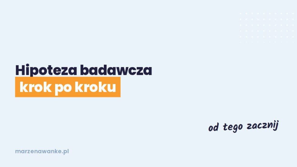 Okładka wpisu: hipoteza badawcza krok po kroku