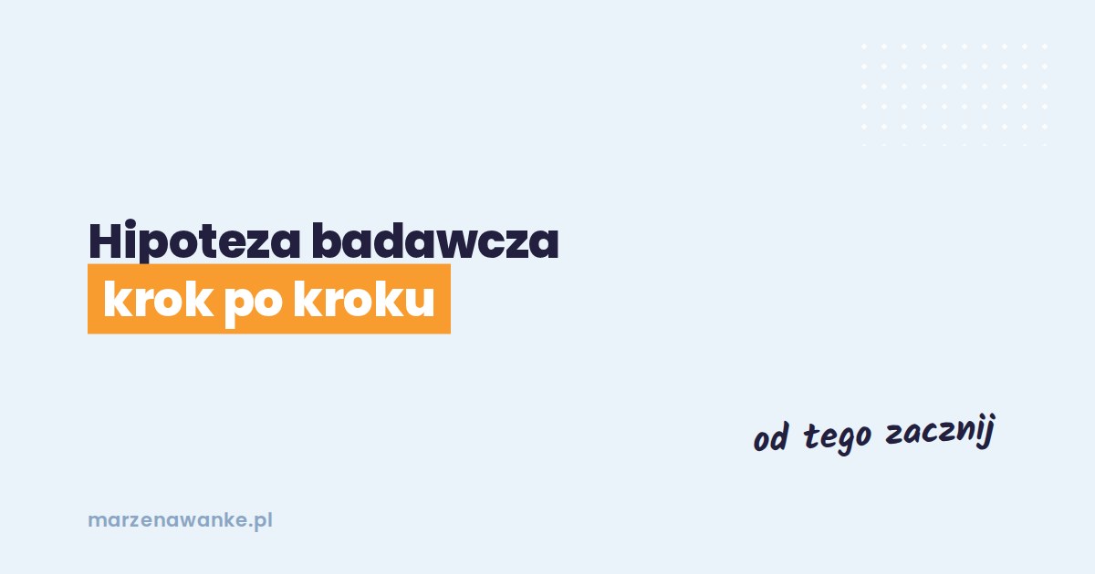 Okładka wpisu: hipoteza badawcza krok po kroku