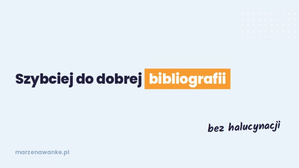 Okładka wpisu: szybciej do dobrej bibliografii, źródła bez halucynacji