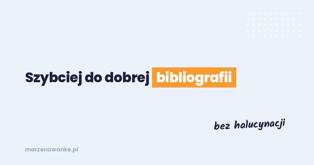 Okładka wpisu: szybciej do dobrej bibliografii, źródła bez halucynacji
